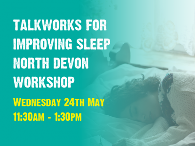 TALKWORKS offers sleep workshop for adults across North Devon